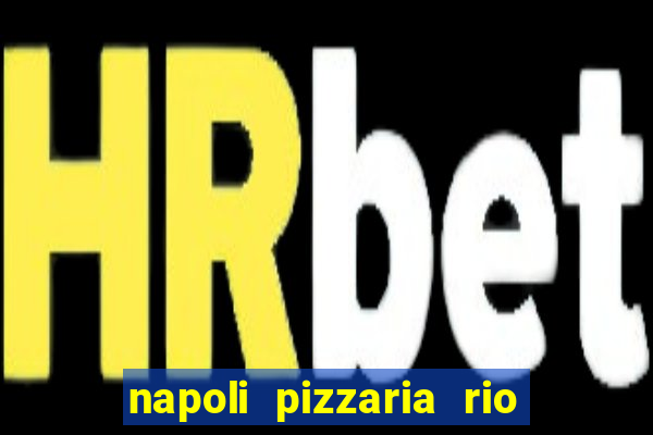 napoli pizzaria rio das pedras